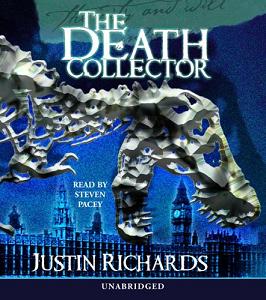 The Death Collector written by Justin Richards performed by Steven Pacey on CD (Unabridged)