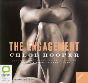 The Engagement written by Chloe Hooper performed by Jane Nolan on CD (Unabridged)