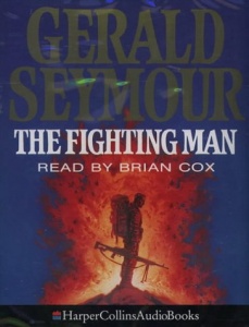 The Fighting Man written by Gerald Seymour performed by Brian Cox on Cassette (Abridged)