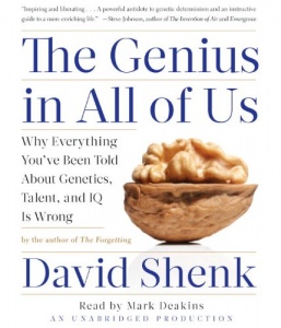 The Genius in All of Us - Why Everything You've Been Told About Genetics, Talent and IQ is Wrong! written by David Shenk performed by Mark Deakins on CD (Unabridged)