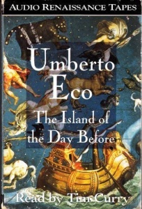 The Island of the Day Before written by Umberto Eco performed by Tim Curry on Cassette (Abridged)
