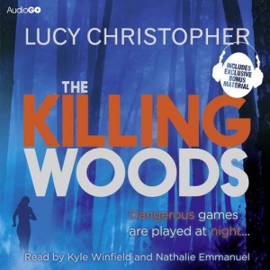 The Killing Woods written by Lucy Christopher performed by Kyle Winfield and Nethalie Emmanuel on CD (Unabridged)