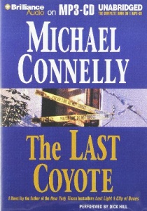 The Last Coyote written by Michael Connelly performed by Dick Hill on MP3 CD (Unabridged)