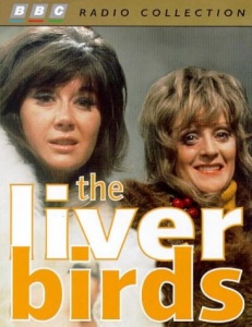 The Liverbirds written by BBC Comedy Team performed by BBC Comedy Team, Polly James and Nerys Hughes on Cassette (Abridged)