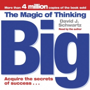 The Magic of Thinking Big written by David J. Schwartz performed by David J. Schwartz on CD (Abridged)