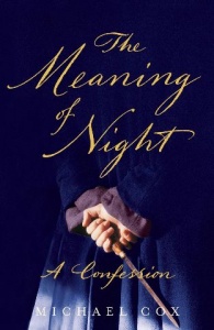 The Meaning of Night written by Michael Cox performed by Michael Cox on CD (Abridged)