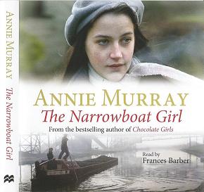 The Narrowboat Girl written by Annie Murray performed by Frances Barber on CD (Abridged)