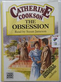 The Obsession written by Catherine Cookson performed by Susan Jameson on Cassette (Unabridged)