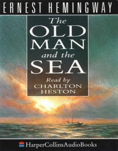 The Old Man and the Sea written by Ernest Hemingway performed by Charlton Heston on Cassette (Abridged)