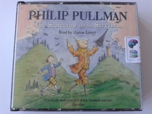The Scarecrow and His Servant written by Philip Pullman performed by Anton Lesser on CD (Abridged)