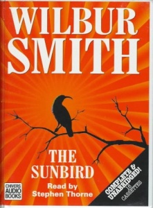 The Sunbird written by Wilbur Smith performed by Stephen Thorne on Cassette (Unabridged)