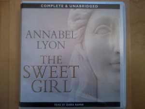 The Sweet Girl written by Annabel Lyon performed by Zara Ramm on CD (Unabridged)