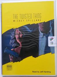 The Twisted Thing written by Mickey Spillane performed by Jeff Harding on Cassette (Unabridged)