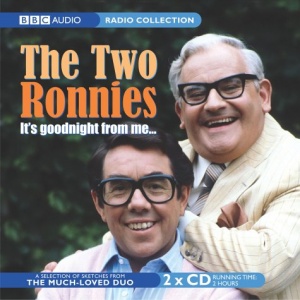 The Two Ronnies - It's Goodnight from Me..... written by BBC Radio Collection performed by Ronnie Barker and Ronnie Corbett on CD (Abridged)