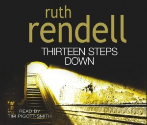 Thirteen Steps Down written by Ruth Rendell performed by Tim Pigott-Smith on CD (Abridged)