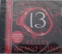 13 written by Kelly Armstrong performed by Jennifer Woodward on MP3 CD (Unabridged)