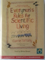Everyman's Rules for Scientific Living written by Carrie Tiffany performed by Erica Grant on Cassette (Unabridged)