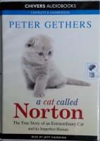 A Cat Called Norton - The True Story of an Extraordinary Cat and It's Imperfect Human written by Peter Gethers performed by Jeff Harding on Cassette (Unabridged)