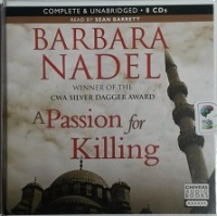 A Passion for Killing written by Barbara Nadel performed by Sean Barrett on CD (Unabridged)