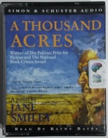A Thousand Acres written by Jane Smiley performed by Kathy Bates on Cassette (Abridged)