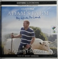 Adam's Farm - My Life on the Land written by Adam Henson performed by Nicky Henson on CD (Unabridged)