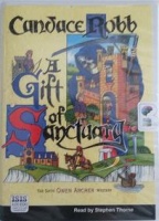A Gift of Sanctuary written by Candace Robb performed by Stephen Thorne on Cassette (Unabridged)