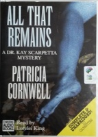 All That Remains written by Patricia Cornwell performed by Lorelei King on Cassette (Unabridged)
