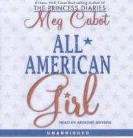 All American Girl written by Meg Cabot performed by Ariadne Meyers on CD (Unabridged)