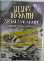 An Island Apart written by Lillian Beckwith performed by Vivien Heilbron on Cassette (Unabridged)