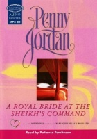 A Royal Bride at the Sheikh's Command written by Penny Jordan performed by Patricia Gallimore on MP3 CD (Unabridged)
