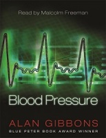 Blood Pressure written by Alan Gibbons performed by Malcolm Freeman on Cassette (Abridged)