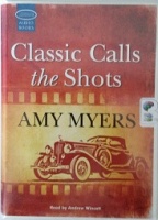 Classic Calls the Shots written by Amy Myers performed by Andrew Wincott on Cassette (Unabridged)