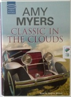 Classic in the Clouds written by Amy Myers performed by Andrew Wincott on Cassette (Unabridged)