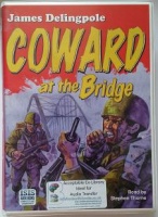 Coward at the Bridge written by James Delingpole performed by Stephen Thorne on Cassette (Unabridged)