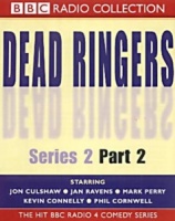 Dead Ringers Series 2 Part 2 written by BBC Comedy Team performed by Jon Culshaw, Jan Ravens, Mark Perry and Kevin Connelly on Cassette (Unabridged)