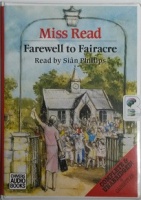 Farewell to Fairacre written by Mrs Dora Saint as Miss Read performed by Sian Phillips on Cassette (Unabridged)