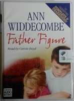 Father Figure written by Ann Widdecombe performed by Carole Boyd on Cassette (Unabridged)