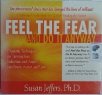 Feel the Fear and Do It Anyway written by Susan Jeffers Ph.D. performed by Susan Jeffers Ph.D. on CD (Unabridged)