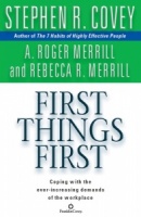 First Things First written by Stephen R. Covey performed by Stephen R. Covey on CD (Abridged)