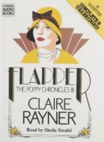 Flapper - The Poppy Chronicles III written by Claire Rayner performed by Sheila Steafel on Cassette (Unabridged)