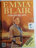 Forget-Me-Not written by Emma Blair performed by Clare Higgins on Cassette (Unabridged)