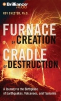 Furnace of Creation - Cradle of Destruction written by Roy Chester Ph.D. performed by Bill Weideman on MP3 CD (Unabridged)
