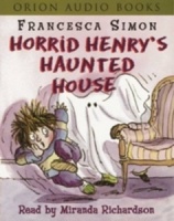 Horrid Henry's Haunted House written by Francesca Simon performed by Miranda Richardson on Cassette (Abridged)