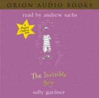 The Invisible Boy written by Sally Gardner performed by Andrew Sachs on CD (Unabridged)
