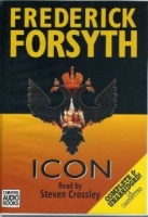 Icon written by Frederick Forsyth performed by Steven Crossley on Cassette (Unabridged)