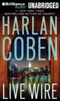 Live Wire written by Harlan Coben performed by Steven Weber on MP3 CD (Unabridged)