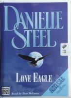 Lone Eagle written by Danielle Steel performed by Ron McLarty on Cassette (Unabridged)