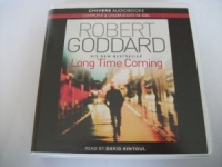 Long Time Coming written by Robert Goddard performed by David Rintoul on CD (Unabridged)