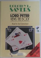 Lord Peter Views the Body written by Dorothy L. Sayers performed by Ian Carmichael on Cassette (Unabridged)