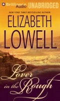 Lover in the Rough written by Elizabeth Lowell performed by Laural Merlington on MP3 CD (Unabridged)